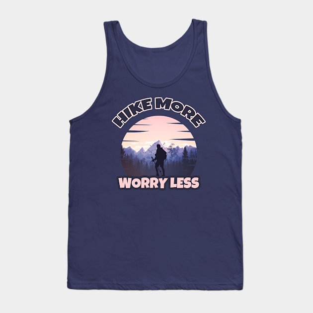 HIKE MORE WORRY LESS Tank Top by wizooherb